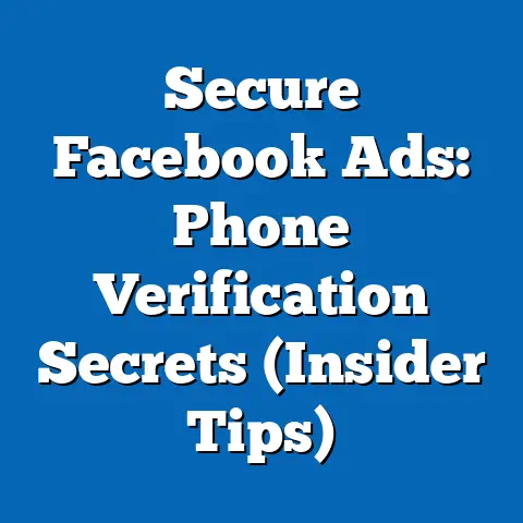 Secure Facebook Ads: Phone Verification Secrets  (Insider Tips)