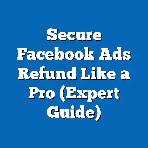 Secure Facebook Ads Refund Like a Pro  (Expert Guide)