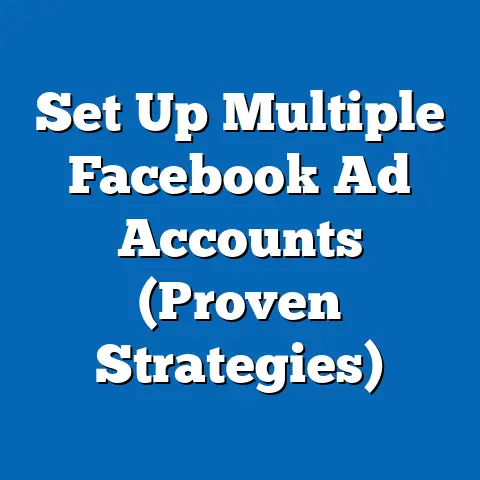 Set Up Multiple Facebook Ad Accounts  (Proven Strategies)