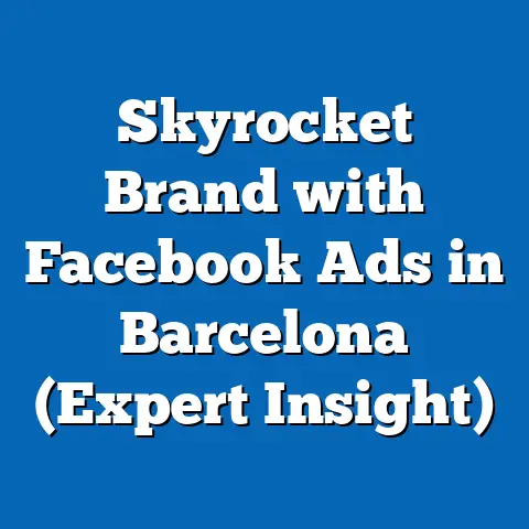 Skyrocket Brand with Facebook Ads in Barcelona  (Expert Insight)