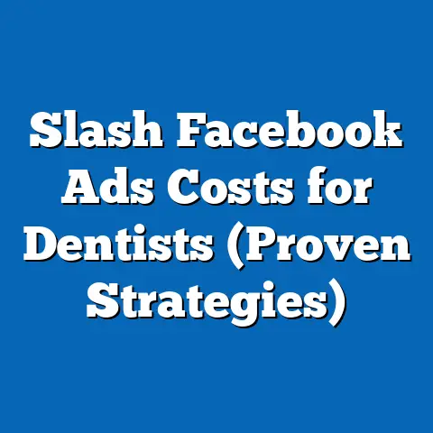 Slash Facebook Ads Costs for Dentists  (Proven Strategies)