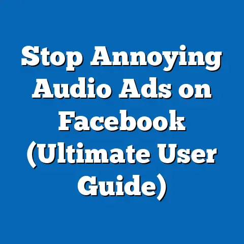 Stop Annoying Audio Ads on Facebook  (Ultimate User Guide)