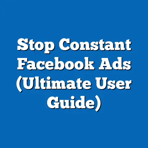 Stop Constant Facebook Ads  (Ultimate User Guide)