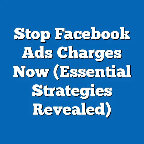 Stop Facebook Ads Charges Now  (Essential Strategies Revealed)