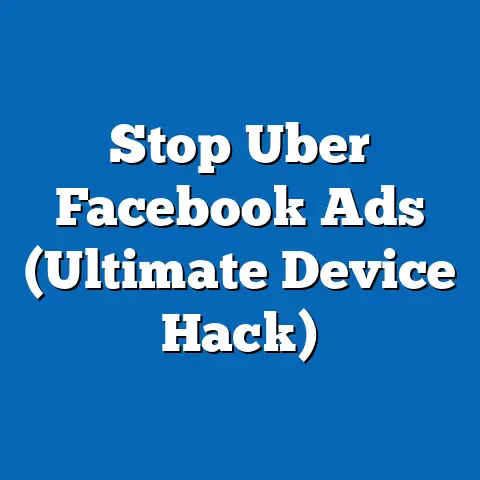 Stop Uber Facebook Ads  (Ultimate Device Hack)