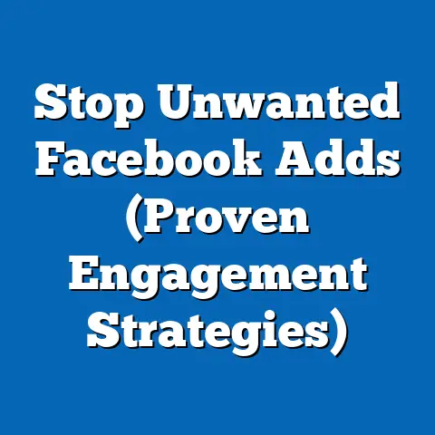 Stop Unwanted Facebook Adds  (Proven Engagement Strategies)