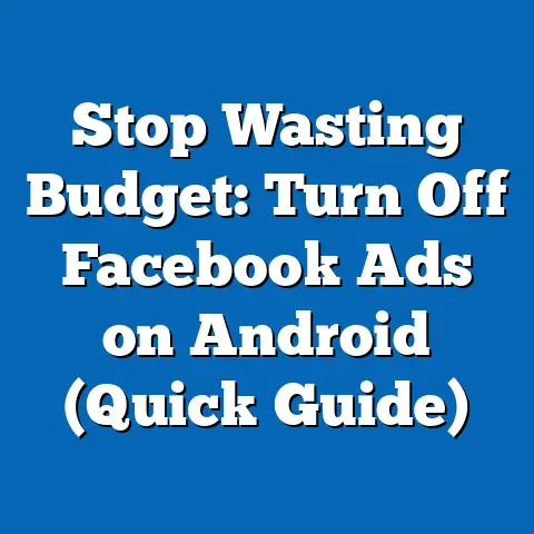 Stop Wasting Budget: Turn Off Facebook Ads on Android  (Quick Guide)
