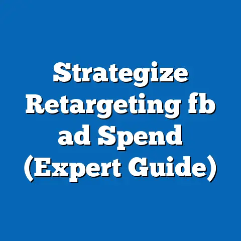 Strategize Retargeting fb ad Spend (Expert Guide)
