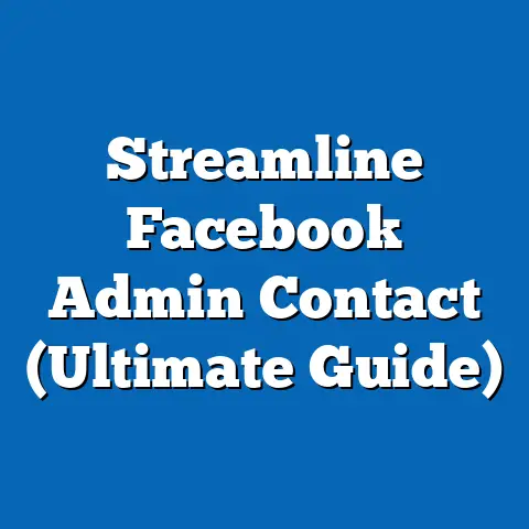 Streamline Facebook Admin Contact  (Ultimate Guide)