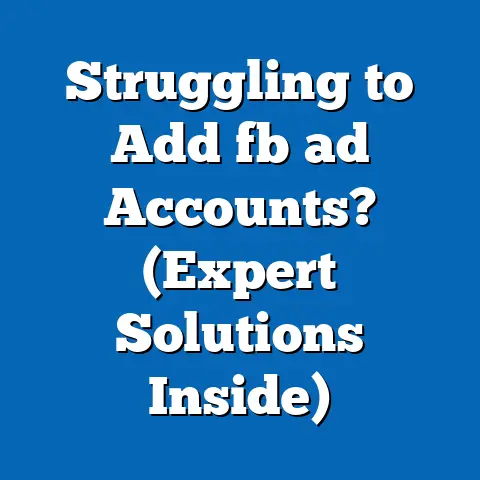 Struggling to Add fb ad Accounts? (Expert Solutions Inside)