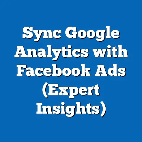 Sync Google Analytics with Facebook Ads  (Expert Insights)