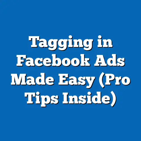 Tagging in Facebook Ads Made Easy  (Pro Tips Inside)