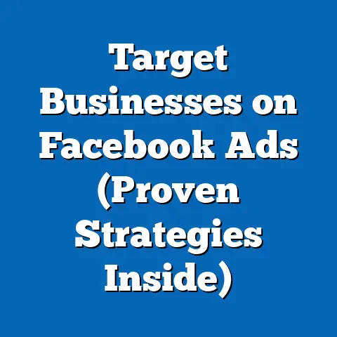Target Businesses on Facebook Ads  (Proven Strategies Inside)