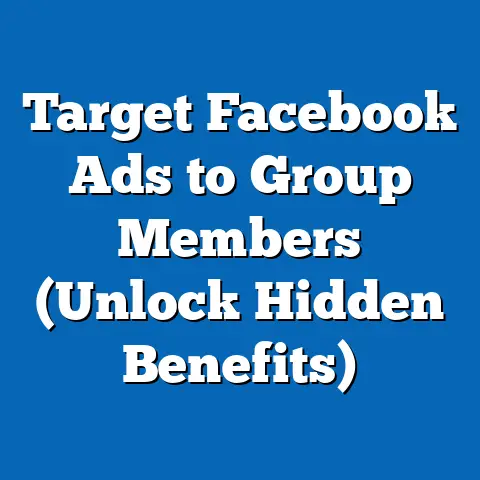Target Facebook Ads to Group Members  (Unlock Hidden Benefits)