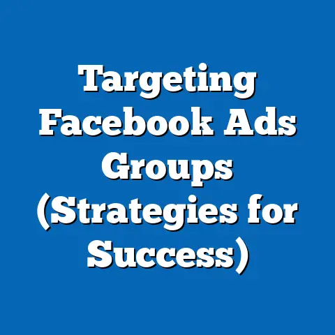 Targeting Facebook Ads Groups  (Strategies for Success)