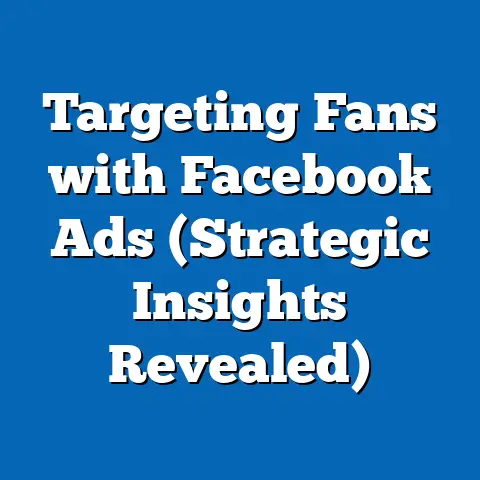 Targeting Fans with Facebook Ads  (Strategic Insights Revealed)