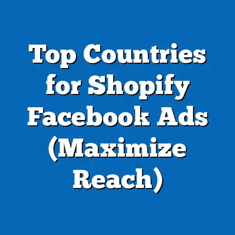 Top Countries for Shopify Facebook Ads  (Maximize Reach)