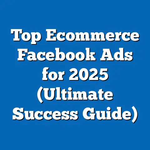 Top Ecommerce Facebook Ads for 2025  (Ultimate Success Guide)