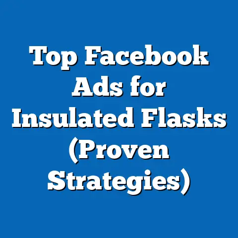 Top Facebook Ads for Insulated Flasks  (Proven Strategies)