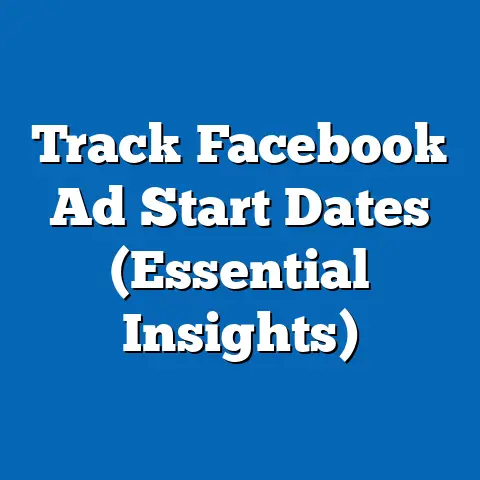 Track Facebook Ad Start Dates  (Essential Insights)