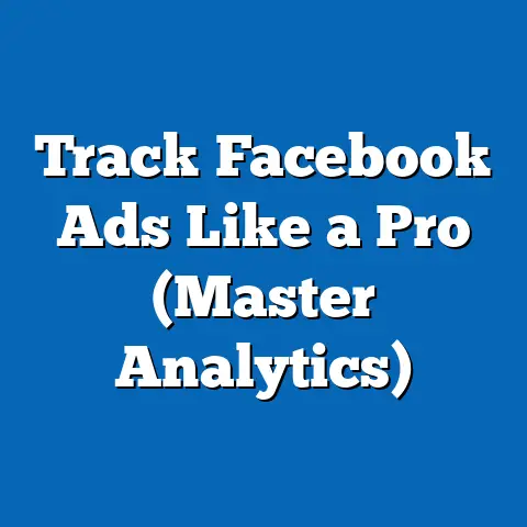 Track Facebook Ads Like a Pro  (Master Analytics)