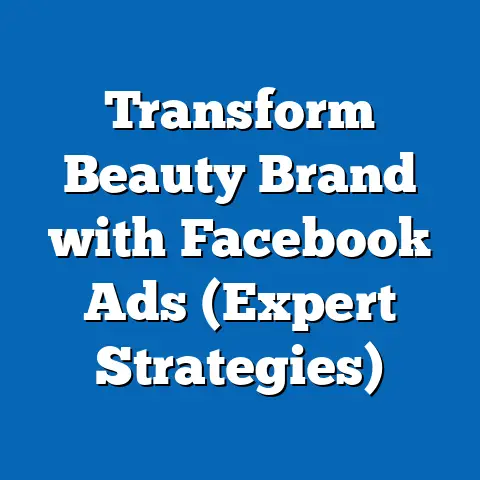 Transform Beauty Brand with Facebook Ads  (Expert Strategies)