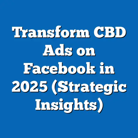 Transform CBD Ads on Facebook in 2025  (Strategic Insights)