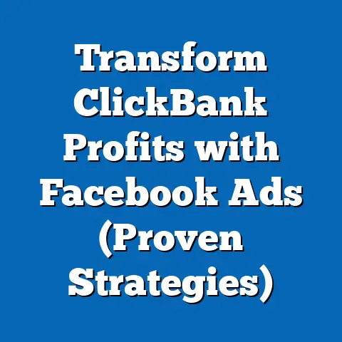 Transform ClickBank Profits with Facebook Ads  (Proven Strategies)