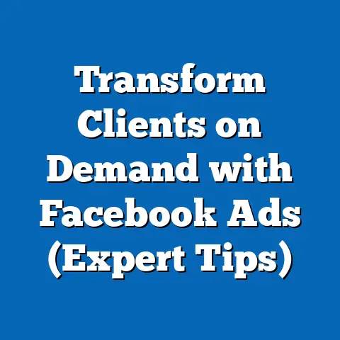 Transform Clients on Demand with Facebook Ads  (Expert Tips)