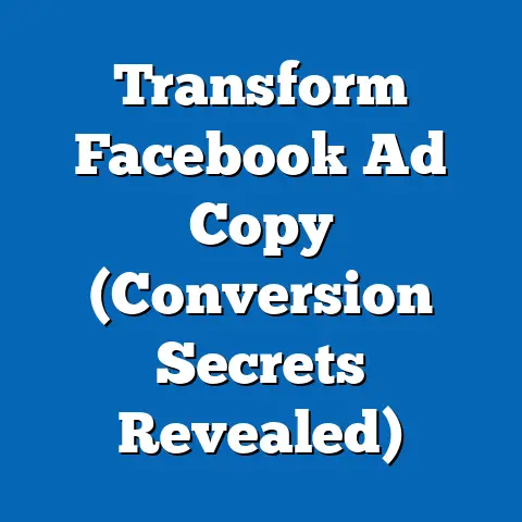 Transform Facebook Ad Copy  (Conversion Secrets Revealed)