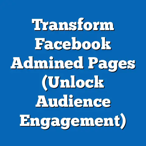 Transform Facebook Admined Pages  (Unlock Audience Engagement)