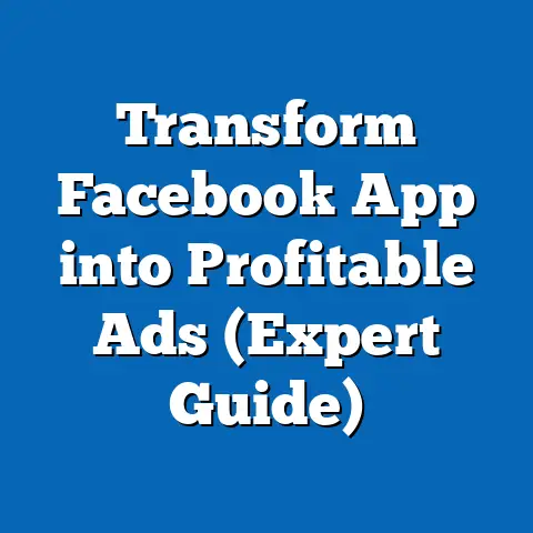 Transform Facebook App into Profitable Ads  (Expert Guide)