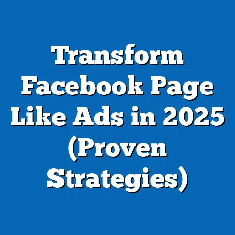 Transform Facebook Page Like Ads in 2025  (Proven Strategies)