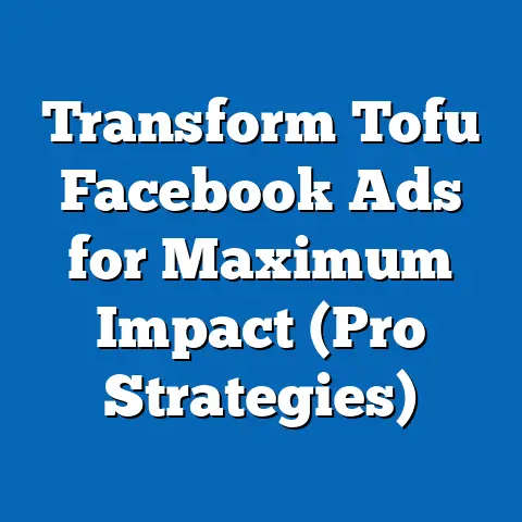 Transform Tofu Facebook Ads for Maximum Impact  (Pro Strategies)