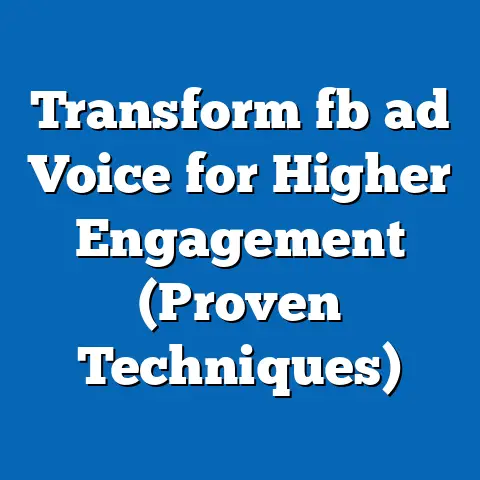 Transform fb ad Voice for Higher Engagement (Proven Techniques)