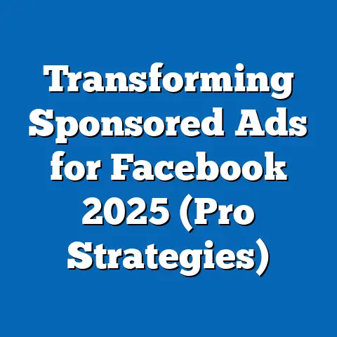 Transforming Sponsored Ads for Facebook 2025  (Pro Strategies)