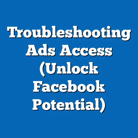 Troubleshooting Ads Access  (Unlock Facebook Potential)