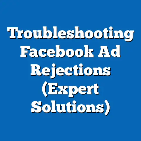 Troubleshooting Facebook Ad Rejections  (Expert Solutions)