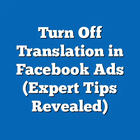 Turn Off Translation in Facebook Ads  (Expert Tips Revealed)