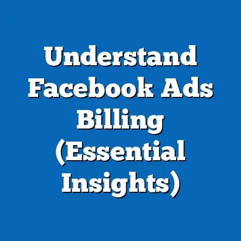 Understand Facebook Ads Billing  (Essential Insights)