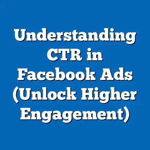 Understanding CTR in Facebook Ads  (Unlock Higher Engagement)