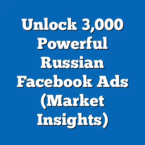 Unlock 3,000 Powerful Russian Facebook Ads  (Market Insights)