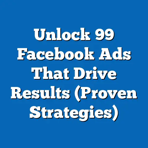 Unlock 99 Facebook Ads That Drive Results  (Proven Strategies)