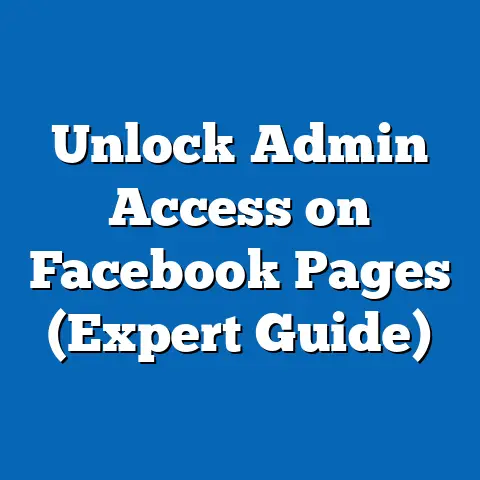 Unlock Admin Access on Facebook Pages  (Expert Guide)