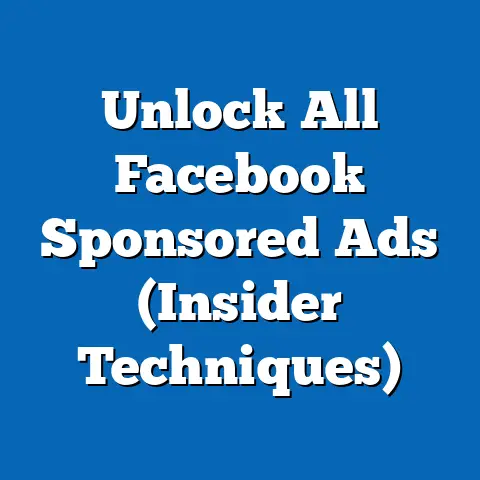 Unlock All Facebook Sponsored Ads  (Insider Techniques)