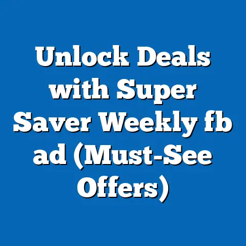 Unlock Deals with Super Saver Weekly fb ad (Must-See Offers)