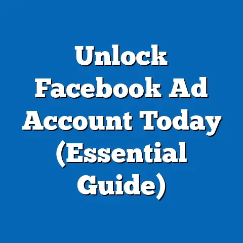 Unlock Facebook Ad Account Today  (Essential Guide)