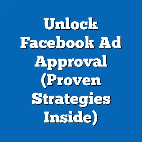 Unlock Facebook Ad Approval  (Proven Strategies Inside)