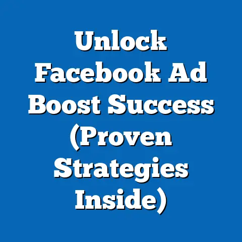 Unlock Facebook Ad Boost Success  (Proven Strategies Inside)