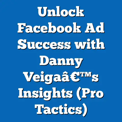 Unlock Facebook Ad Success with Danny Veigaâ€™s Insights  (Pro Tactics)